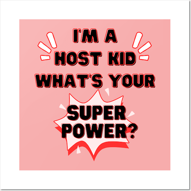 Host kid superpower Wall Art by Wiferoni & cheese